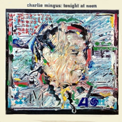Mingus, Charles - 1964 - Tonight At Noon